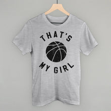 Load image into Gallery viewer, That's My Girl Basketball