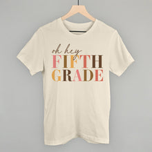Load image into Gallery viewer, Oh Hey Fifth Grade