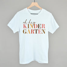 Load image into Gallery viewer, Oh Hey Kindergarten
