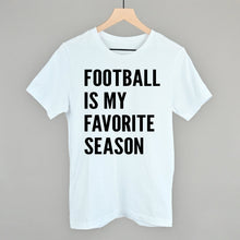 Load image into Gallery viewer, Football Is My Favorite Season