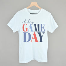 Load image into Gallery viewer, Oh Hey Game Day