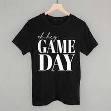 Load image into Gallery viewer, Oh Hey Game Day