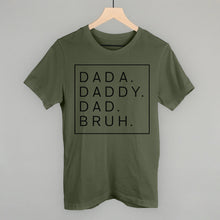 Load image into Gallery viewer, Dada Daddy Dad Bruh