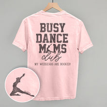 Load image into Gallery viewer, Busy Dance Moms Club (Back Print)