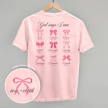 Load image into Gallery viewer, God Says I Am (Pink Bows) (Back Print)