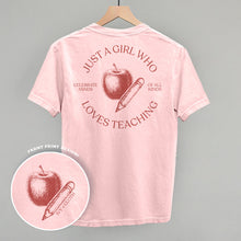 Load image into Gallery viewer, Just A Girl Who Loves Teaching (Back Print)