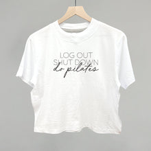 Load image into Gallery viewer, Log Out Shut Down Do Pilates