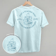 Load image into Gallery viewer, Just A Teacher Who Loves Their Students (Back Print)