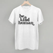 Load image into Gallery viewer, Be A Kind Human