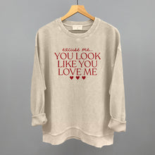 Load image into Gallery viewer, Excuse Me You Look Like You Love Me
