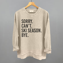 Load image into Gallery viewer, Sorry Can't Ski Season Bye