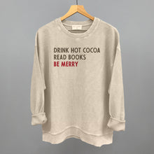 Load image into Gallery viewer, Drink Hot Cocoa Read Books Be Merry