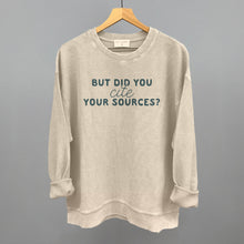 Load image into Gallery viewer, But Did You Cite Your Sources?