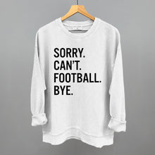 Load image into Gallery viewer, Sorry Can't Football Bye