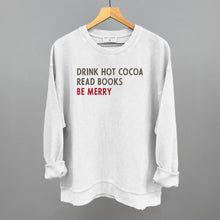 Load image into Gallery viewer, Drink Hot Cocoa Read Books Be Merry
