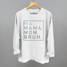 Load image into Gallery viewer, Ma Mama Mom Bruh