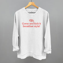 Load image into Gallery viewer, Come and Kick It Breakfast Style