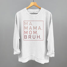 Load image into Gallery viewer, Ma Mama Mom Bruh (Blush Rose)