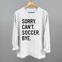 Load image into Gallery viewer, Sorry Can't Soccer Bye