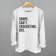 Load image into Gallery viewer, Sorry Can't Crocheting Bye