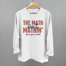 Load image into Gallery viewer, The Math Ain't Mathin'