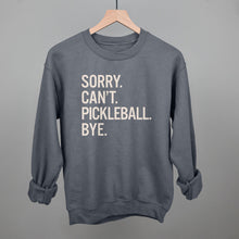 Load image into Gallery viewer, Sorry Can't Pickleball Bye