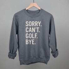 Load image into Gallery viewer, Sorry Can't Golf Bye