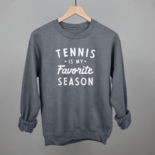 Load image into Gallery viewer, Tennis Is My Favorite Season