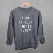 Load image into Gallery viewer, Love Fifteen Thirty Forty