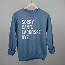 Load image into Gallery viewer, Sorry Can't Lacrosse Bye