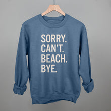 Load image into Gallery viewer, Sorry Can't Beach Bye