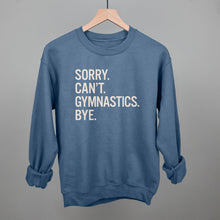 Load image into Gallery viewer, Sorry Can't Gymnastics Bye