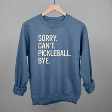 Load image into Gallery viewer, Sorry Can't Pickleball Bye