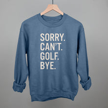 Load image into Gallery viewer, Sorry Can't Golf Bye