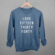Load image into Gallery viewer, Love Fifteen Thirty Forty