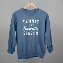 Load image into Gallery viewer, Tennis Is My Favorite Season