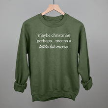 Load image into Gallery viewer, Maybe Christmas Perhaps Means A Little More