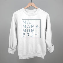 Load image into Gallery viewer, Ma Mama Mom Bruh