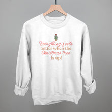 Load image into Gallery viewer, Everything Feels Better When The Christmas Tree Is Up