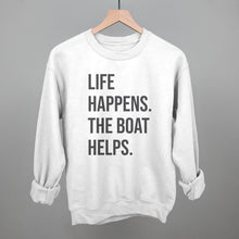 Load image into Gallery viewer, Life Happens The Boat Helps