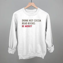 Load image into Gallery viewer, Drink Hot Cocoa Read Books Be Merry
