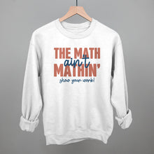 Load image into Gallery viewer, The Math Ain't Mathin'