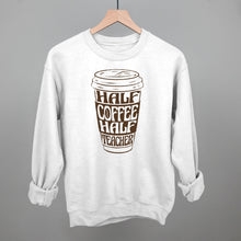 Load image into Gallery viewer, Half Coffee Half Teacher