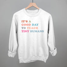 Load image into Gallery viewer, It's A Good Day To Teach Tiny Humans