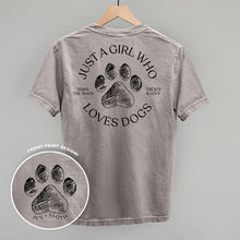 Load image into Gallery viewer, Just A Girl Who Loves Dogs (Back Print)