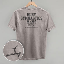 Load image into Gallery viewer, Busy Gymnastics Moms Club (Back Print)