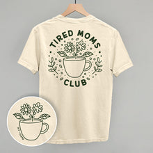 Load image into Gallery viewer, Tired Moms Club Floral (Back Print)