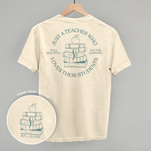 Load image into Gallery viewer, Just A Teacher Who Loves Their Students (Back Print)