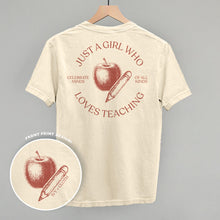 Load image into Gallery viewer, Just A Girl Who Loves Teaching (Back Print)