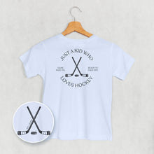 Load image into Gallery viewer, Just A Kid Who Loves Hockey (Kids Back Print)